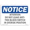 Signmission OSHA Notice, 5" Height, Attention Do Not Leave Anti-Two Block Switch Sign, 7" X 5", Landscape OS-NS-D-57-L-10190 - alternate 1
